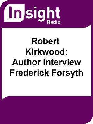 cover image of Robert Kirkwood: Author Interview  - Frederick Forsyth